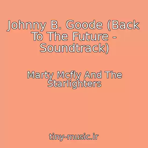 کاور آهنگ Johnny B. Goode (Back To The Future - Soundtrack) از Marty Mcfly And The Starlighters