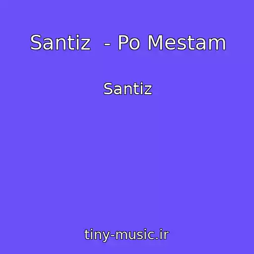 کاور آهنگ Santiz  - Po Mestam از Santiz