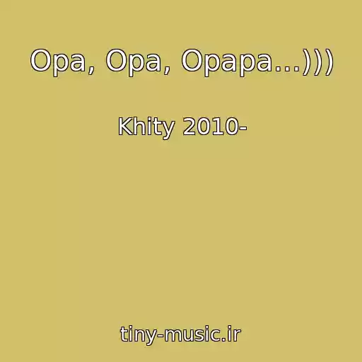 کاور آهنگ Opa, Opa, Opapa...))) از Khity 2010-