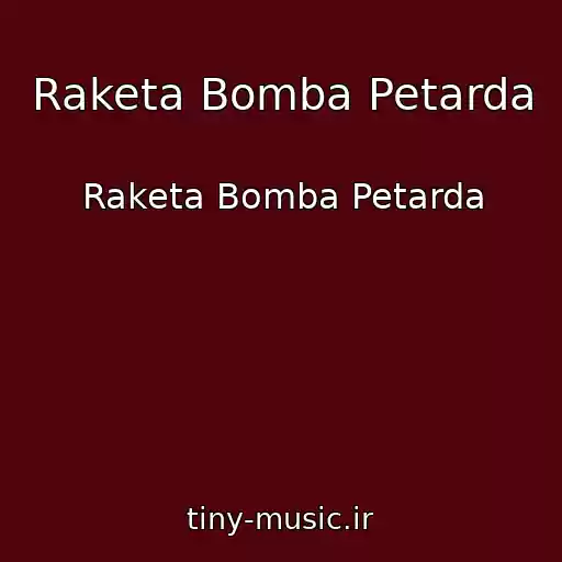 کاور آهنگ Raketa Bomba Petarda از Raketa Bomba Petarda