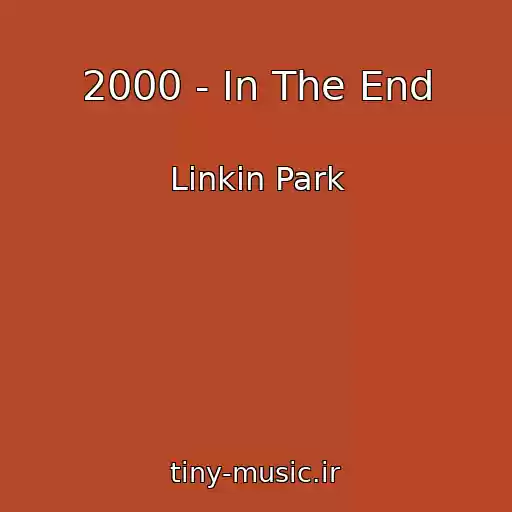 کاور آهنگ 2000 - In The End از Linkin Park