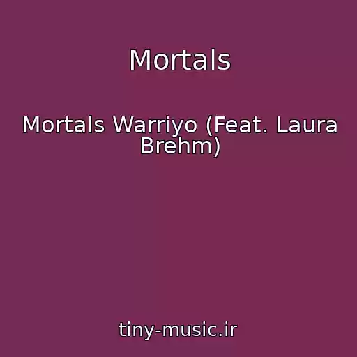 کاور آهنگ Mortals از Mortals Warriyo (Feat. Laura Brehm)