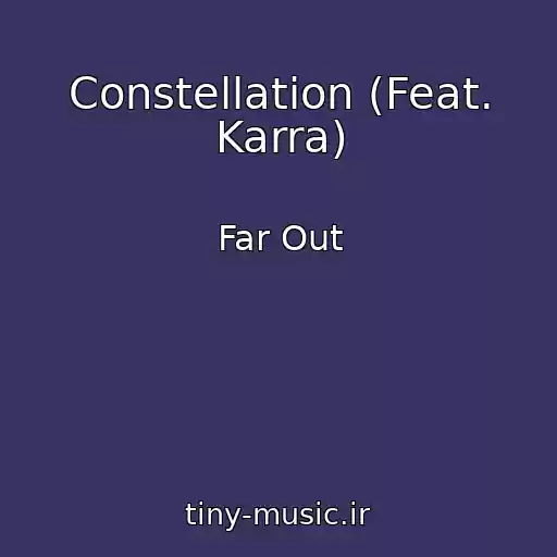 کاور آهنگ Constellation (Feat. Karra) از Far Out