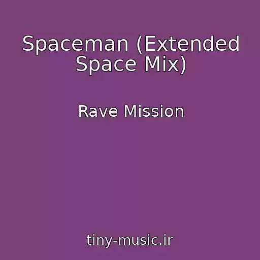 کاور آهنگ Spaceman (Extended Space Mix) از Rave Mission