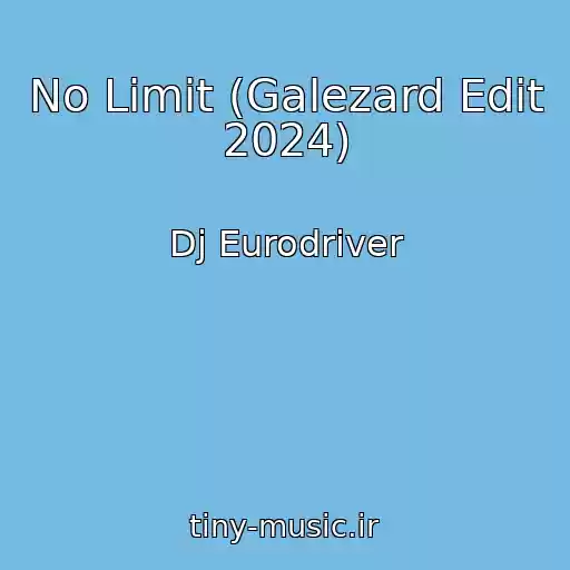 کاور آهنگ No Limit (Galezard Edit 2024) از Dj Eurodriver