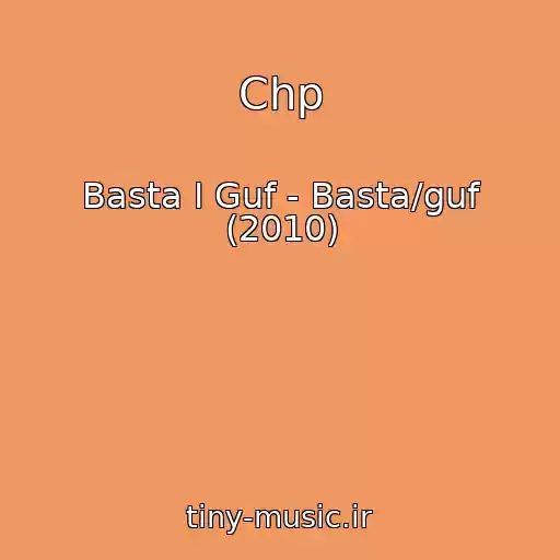 کاور آهنگ Chp از Basta I Guf - Basta/guf (2010)
