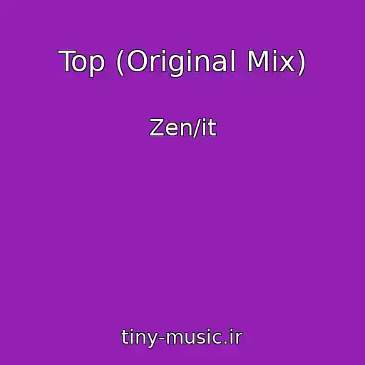 کاور آهنگ Top (Original Mix) از Zen/it