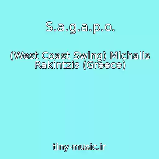 کاور آهنگ S.a.g.a.p.o. از (West Coast Swing) Michalis Rakintzis (Greece)