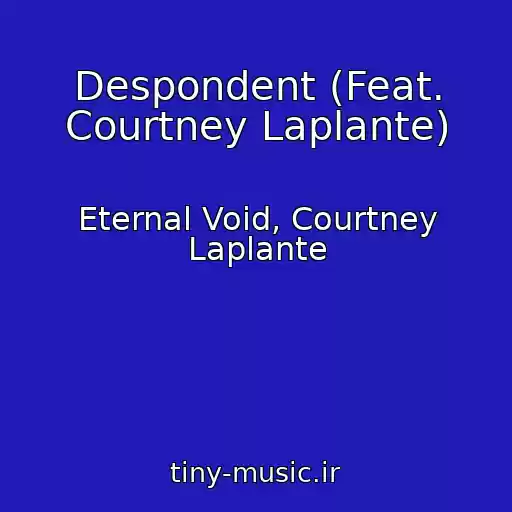 کاور آهنگ Despondent (Feat. Courtney Laplante) از Eternal Void, Courtney Laplante