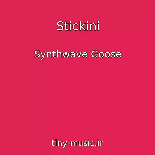 کاور آهنگ Stickini از Synthwave Goose