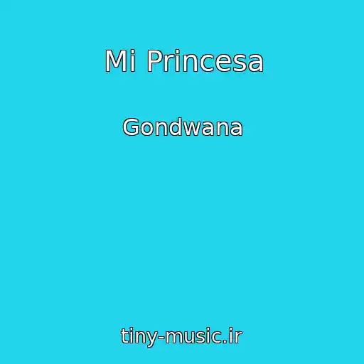 کاور آهنگ Mi Princesa از Gondwana