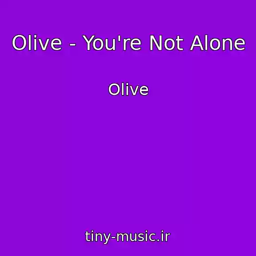 کاور آهنگ Olive - You're Not Alone از Olive