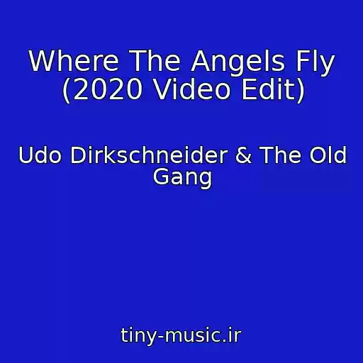 کاور آهنگ Where The Angels Fly (2020 Video Edit) از Udo Dirkschneider & The Old Gang