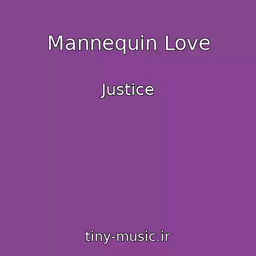 کاور آهنگ Mannequin Love از Justice