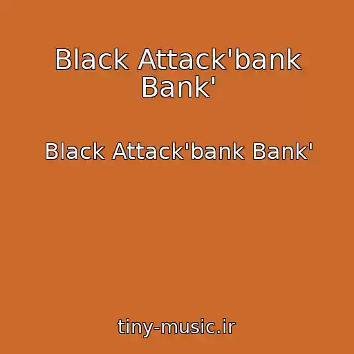 کاور آهنگ Black Attack'bank Bank' از Black Attack'bank Bank'