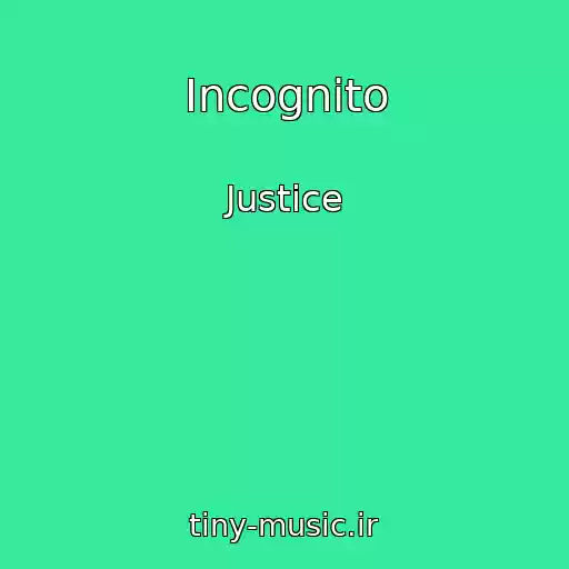 کاور آهنگ Incognito از Justice