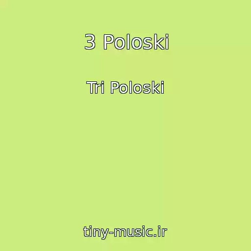 کاور آهنگ 3 Poloski از Tri Poloski
