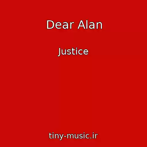 کاور آهنگ Dear Alan از Justice