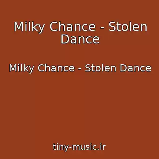 کاور آهنگ Milky Chance - Stolen Dance از Milky Chance - Stolen Dance