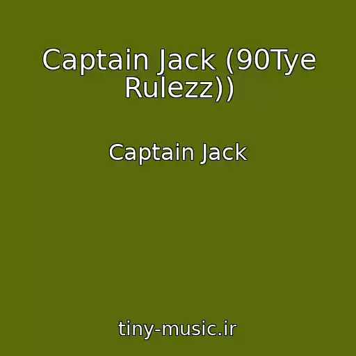 کاور آهنگ Captain Jack (90Tye Rulezz)) از Captain Jack