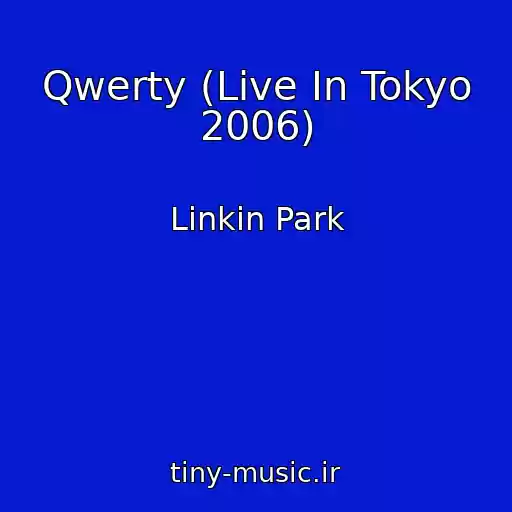 کاور آهنگ Qwerty (Live In Tokyo 2006) از Linkin Park