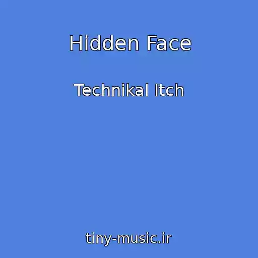 کاور آهنگ Hidden Face از Technikal Itch
