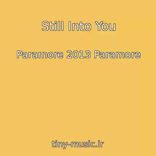 کاور آهنگ Still Into You از Paramore 2013 Paramore