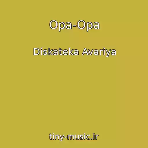 کاور آهنگ Opa-Opa از Diskateka Avariya