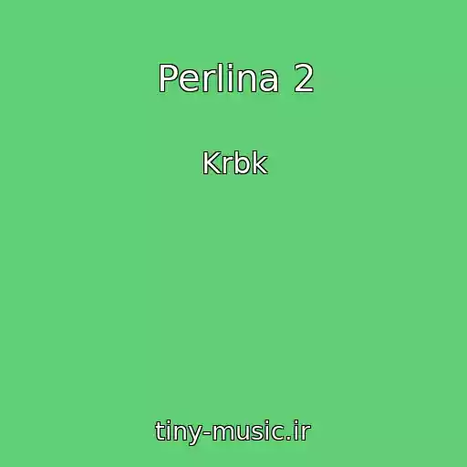 کاور آهنگ Perlina 2 از Krbk