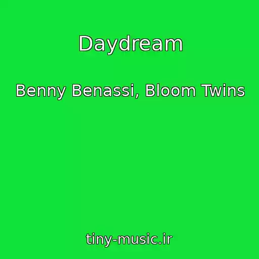 کاور آهنگ Daydream از Benny Benassi, Bloom Twins