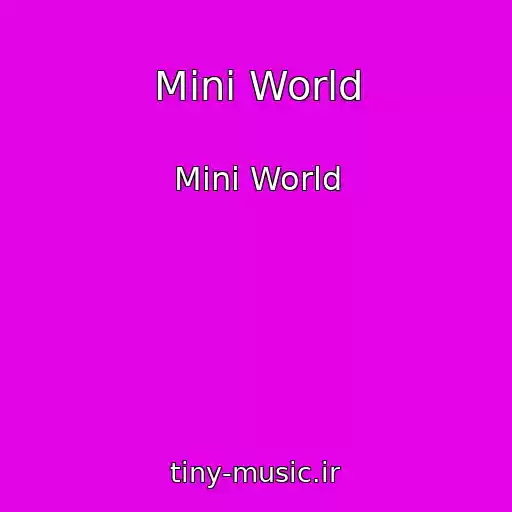 کاور آهنگ Mini World از Mini World