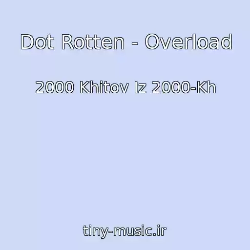 کاور آهنگ Dot Rotten - Overload از 2000 Khitov Iz 2000-Kh