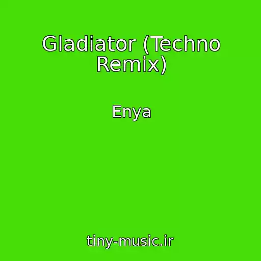 کاور آهنگ Gladiator (Techno Remix) از Enya