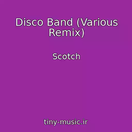 کاور آهنگ Disco Band (Various Remix) از Scotch