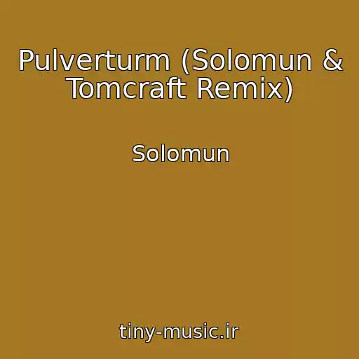 کاور آهنگ Pulverturm (Solomun & Tomcraft Remix) از Solomun