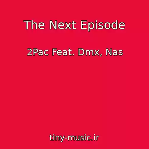 کاور آهنگ The Next Episode از 2Pac Feat. Dmx, Nas
