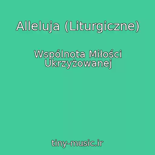 کاور آهنگ Alleluja (Liturgiczne) از Wspólnota Miłości Ukrzyżowanej