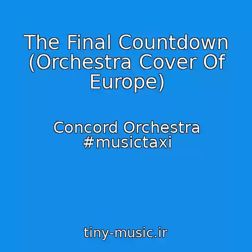 کاور آهنگ The Final Countdown (Orchestra Cover Of Europe) از Concord Orchestra #musictaxi