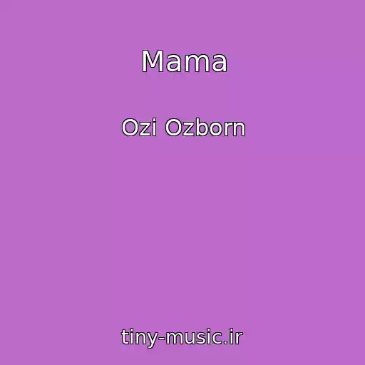 کاور آهنگ Mama از Ozi Ozborn
