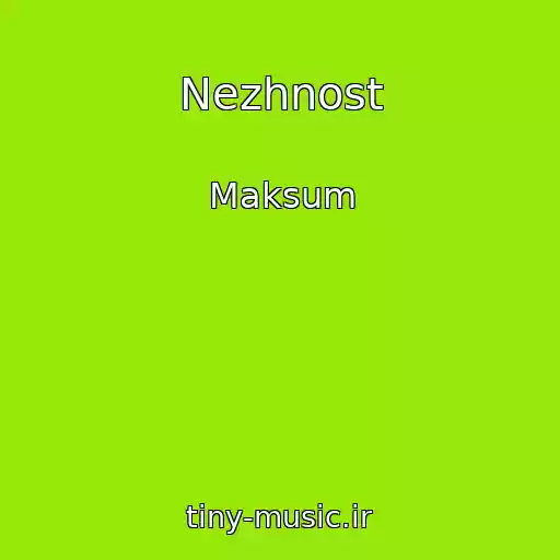 کاور آهنگ Nezhnost از Maksum