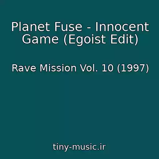 کاور آهنگ Planet Fuse - Innocent Game (Egoist Edit) از Rave Mission Vol. 10 (1997)