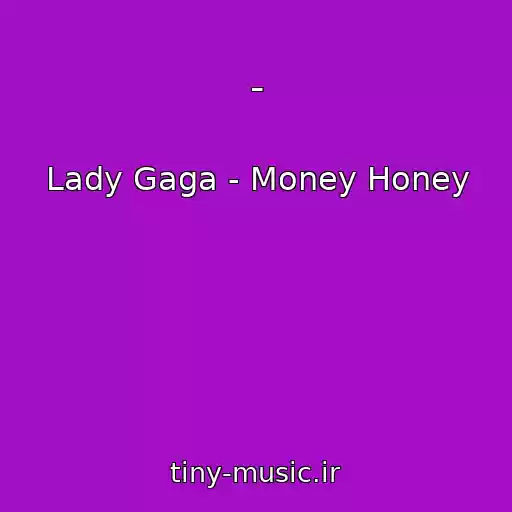 کاور آهنگ - از Lady Gaga - Money Honey