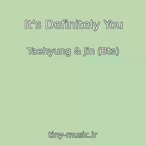 کاور آهنگ It's Definitely You از Taehyung & Jin (Bts)