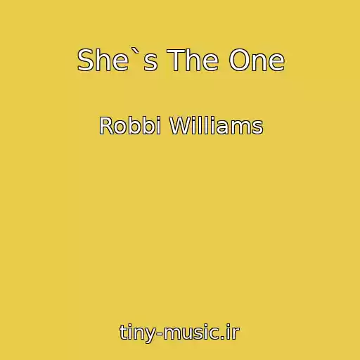 کاور آهنگ She`s The One از Robbi Williams