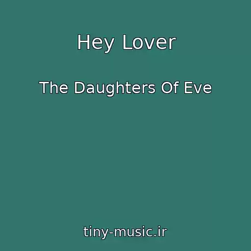 کاور آهنگ Hey Lover از The Daughters Of Eve