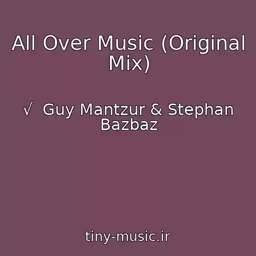 کاور آهنگ All Over Music (Original Mix) از √  Guy Mantzur & Stephan Bazbaz