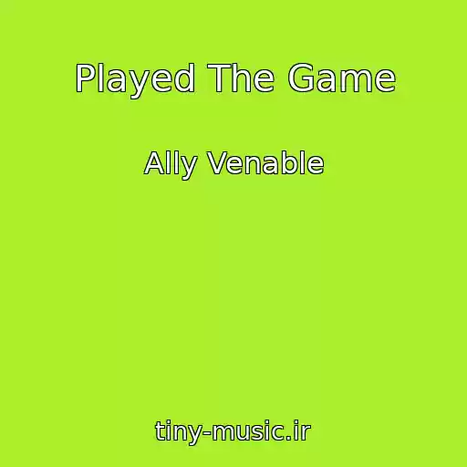 کاور آهنگ Played The Game از Ally Venable