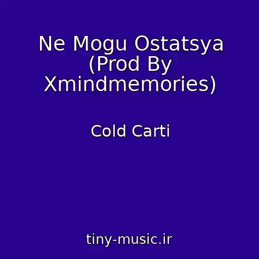 کاور آهنگ Ne Mogu Ostatsya (Prod By Xmindmemories) از Cold Carti
