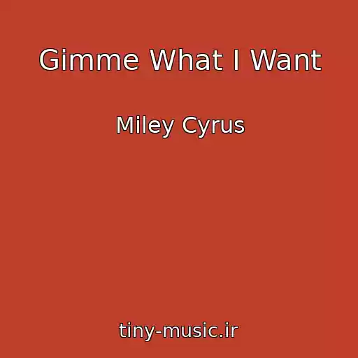 کاور آهنگ Gimme What I Want از Miley Cyrus