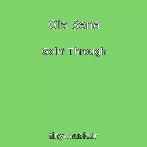 کاور آهنگ Gia Sena از Goin' Through
